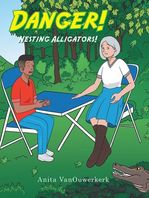 cover image of Danger! Nesting Alligators!